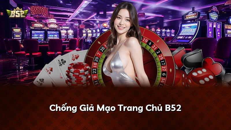 Chống Giả Mạo Trang Chủ B52