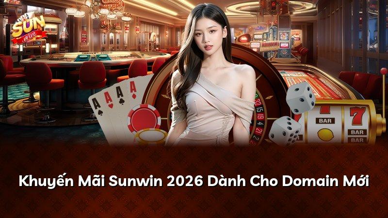 Khuyến Mãi Sunwin 2026 Dành Cho Domain Mới