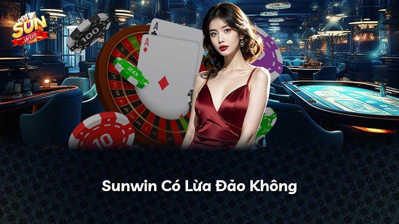 Sunwin Có Lừa Đảo Không