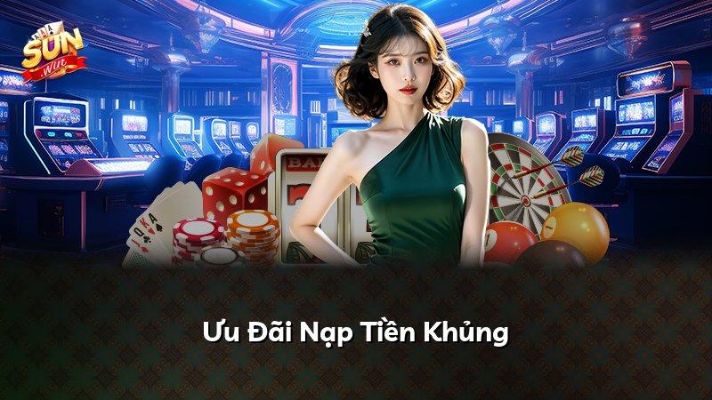 Ưu Đãi Nạp Tiền Khủng