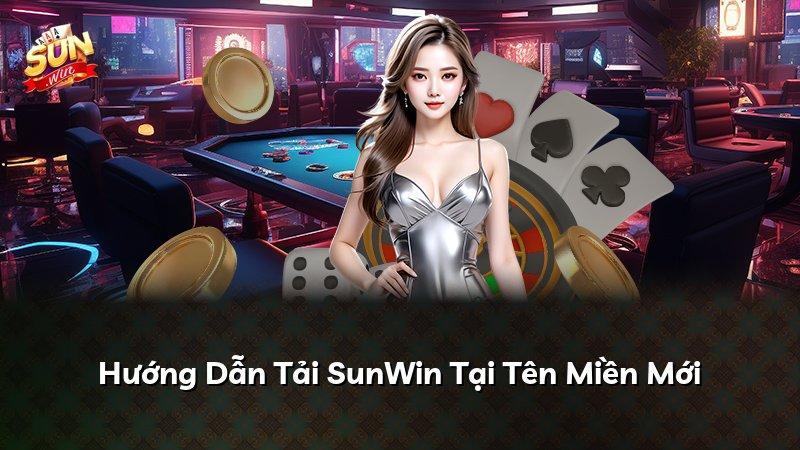 Hướng Dẫn Tải SunWin Tại Tên Miền Mới