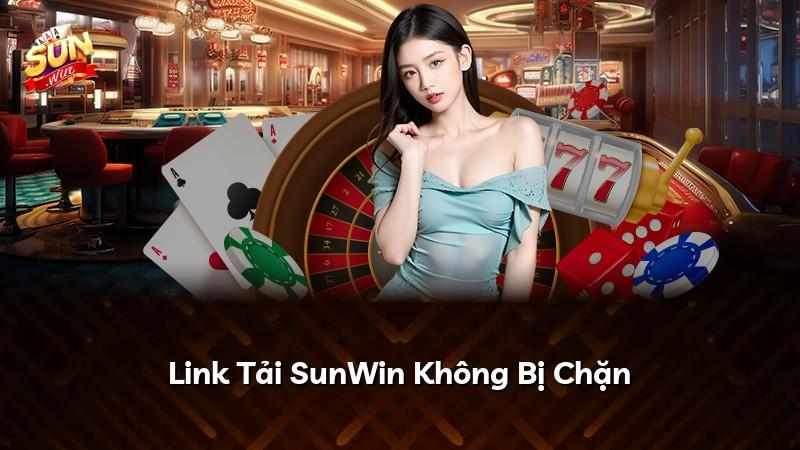 Link Tải SunWin Không Bị Chặn