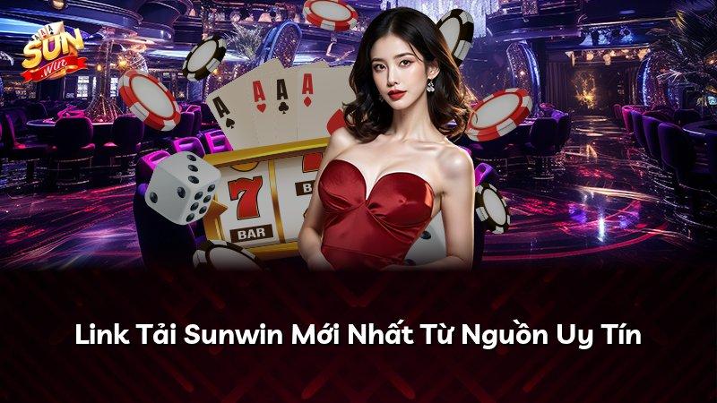 Link Tải Sunwin Mới Nhất Từ Nguồn Uy Tín