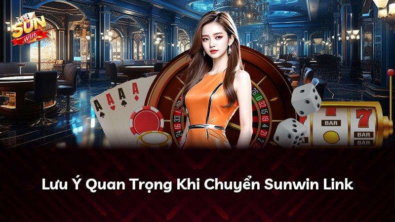 Lưu Ý Quan Trọng Khi Chuyển Sunwin Link