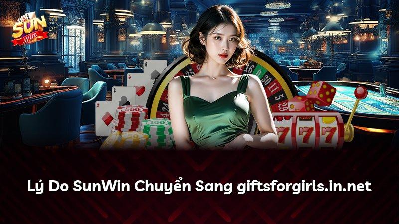 Lý Do SunWin Chuyển Sang giftsforgirls.in.net