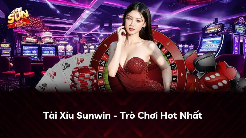Tài Xỉu Sunwin - Trò Chơi Hot Nhất