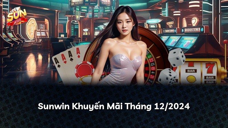 Sunwin Khuyến Mãi Tháng 12/2024